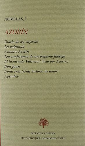 NOVELAS. TOMO I. DIARIO DE UN ENFERMO ; LA VOLUNTAD ; ANTONIO AZORÍN ; LAS CONFESIONES DE UN PEQU