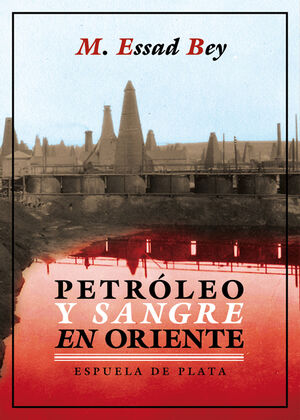 PETRÓLEO Y SANGRE EN ORIENTE