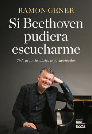 SI BETHOVEN PUDIERA ESCUCHARME