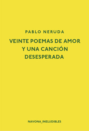 VEINTE POEMAS DE AMOR Y UNA CANCIÓN DESESPERADA