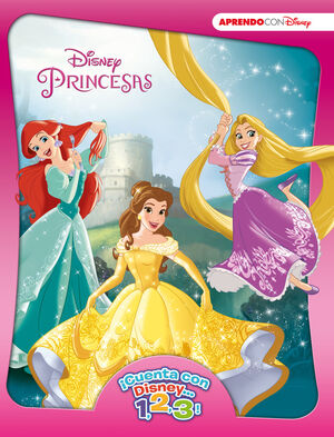 PRINCESAS. ¡CUENTA CON DISNEY... 1, 2, 3