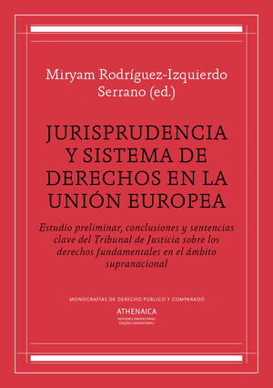 JURISPRUDENCIA Y SISTEMA DE DERECHOS EN LA UNIÓN EUROPEA