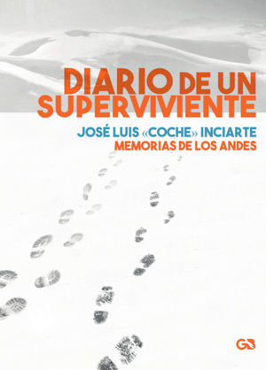 DIARIO DE UN SUPERVIVIENTE: MEMORIAS DE LOS ANDES