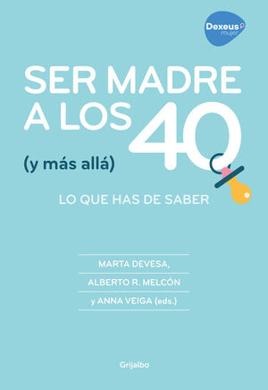 SER MADRE A LOS 40
