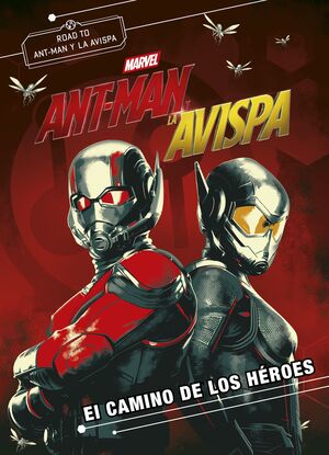 ANT-MAN Y LA AVISPA:EL CAMINO DE LOS HÉROES