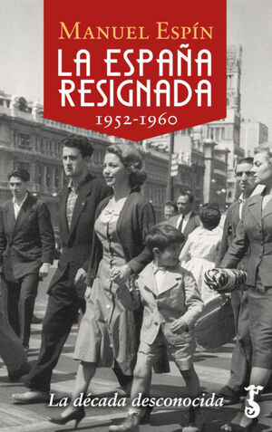 LA ESPAÑA RESIGNADA. 1952-1960