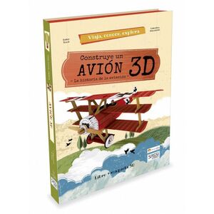 CONSTRUYE EL AVION 3D. VIAJA, CONOCE, EXPLORA. CON MAQUETA EDIC. ILUSTRADO (ESPA