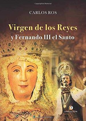 VIRGEN DE LOS REYES Y FERNANDO III EL SANTO