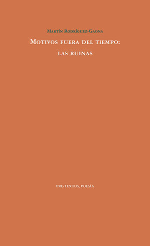 MOTIVOS FUERA DEL TIEMPO: LAS RUINAS