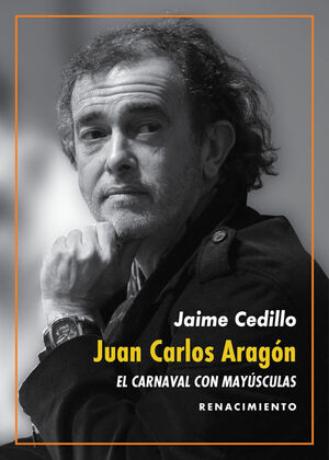 JUAN CARLOS ARAGÓN: EL CARNAVAL CON MAYÚSCULAS