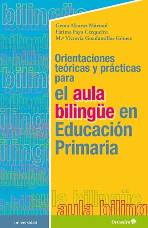 ORIENTACIONES TE?RICAS Y PR?CTICAS PARA EL AULA BILING?E EN EDUCACI?N PRIMARIA