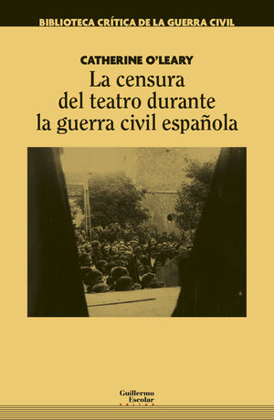 LA CENSURA DEL TEATRO DURANTE LA GUERRA CIVIL ESPAÑOLA
