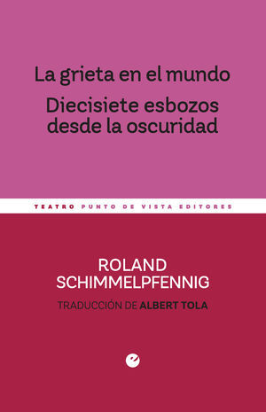 LA GRIETA EN EL MUNDO. DIECISIETE ESBOZOS DESDE LA OSCURIDAD