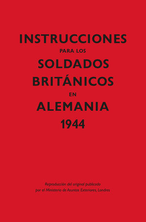 INSTRUCCIONES PARA LOS SOLDADOS BRITÇNICOS EN ALEMANIA, 1944