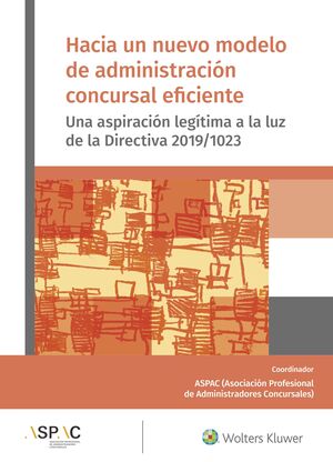 HACIA UN NUEVO MODELO DE ADMINISTRACIÓN CONCURSAL EFICIENTE