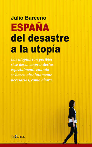 ESPAÑA DEL DESASTRE A LA UTOPÍA