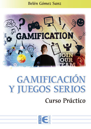 GAMIFICACIÓN Y LOS JUEGOS SERIOS