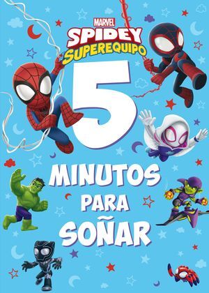 SPIDEY SU SUPEREQUIPO. 5 MINUTOS PARA SOÑAR