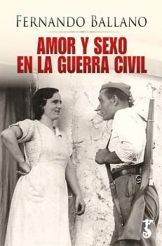 AMOR Y SEXO EN LA GUERRA CIVIL
