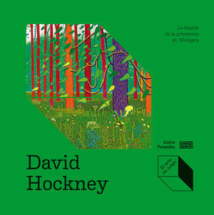 DAVID HOCKNEY LA LLEGADA DE LA PRIMAVERA EN WOLDGA