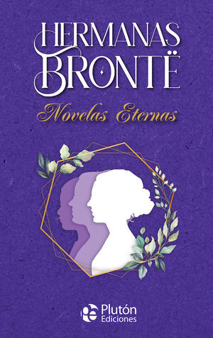 HERMANAS BRONTË. NOVELAS ETERNAS(ORO)