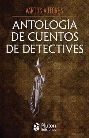 ANTOLOGIA DE CUENTOS DE DETECTIVES