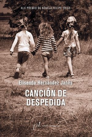 CANCIÓN DE DESPEDIDA (XLII PREMIO DE NOVELA FELIPE