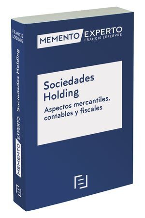 MEMENTO EXPERTO SOCIEDADES HOLDING. ASPECTOS MERCANTILES CONTABLES Y FISCALES