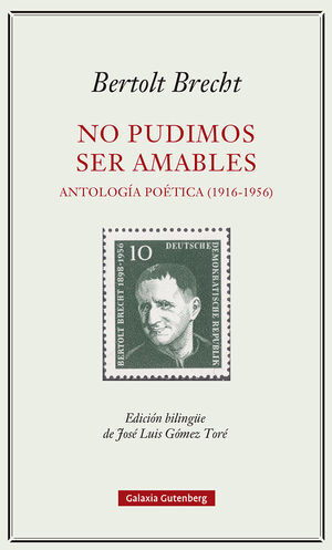 NO PUDIMOS SER AMABLES. ANTOLOGÍA POÉTICA (1916-1956)