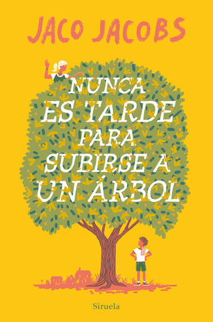 NUNCA ES TARDE PARA SUBIRSE A UN ÁRBOL