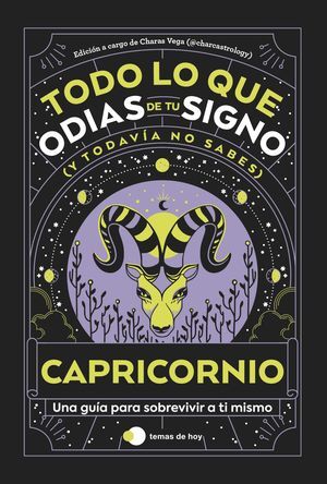 CAPRICORNIO: TODO LO QUE ODIAS DE TU SIGNO Y TODAV