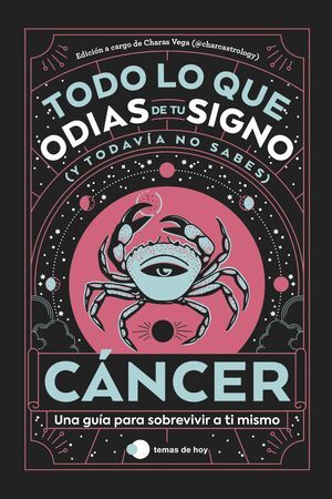 CANCER: TODO LO QUE ODIAS DE TU SIGNO Y TODAVIA NO