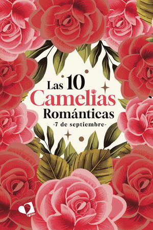 LAS 10 CAMELIAS ROMÁNTICAS - 7 DE SEPTIEMBRE -
