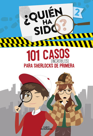 101 CASOS INCREÍBLES PARA SHERLOCKS DE PRIMERA (SERIE ¿QUIÉN HA SIDO? 2)