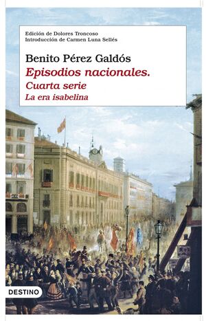 EPISODIOS NACIONALES. CUARTA SERIE. LA ERA ISABELINA