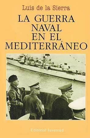 LA GUERRA NAVAL EN EL MEDITERRÁNEO (1940-1943)