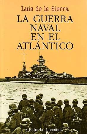 LA GUERRA NAVAL EN EL ATLÁNTICO (1939-1945)