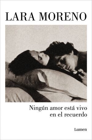NINGÚN AMOR ESTÁ VIVO EN EL RECUERDO