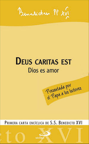DEUS CARITAS EST. DIOS ES AMOR. PRIMERA CARTA ENCÍCLICA DE S.S. BENEDI