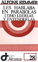028 - LES HABLABA EN PARÁBOLAS. CÓMO LEERLAS Y ENTENDERLAS