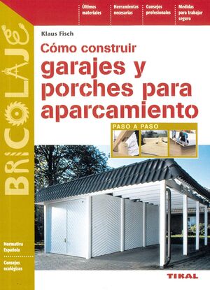 CÓMO CONSTRUIR GARAJES Y PORCHES PARA APARCAMIENTO