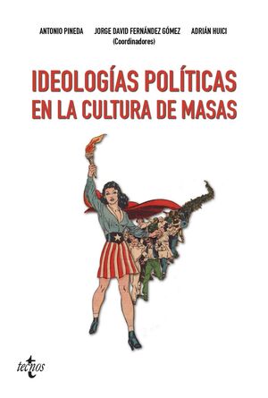 IDEOLOGIAS POLITICAS EN LA CULTURA DE MASAS
