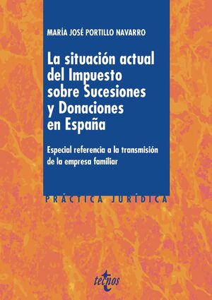 LA SITUACIÓN ACTUAL DEL IMPUESTO SOBRE SUCESIONES Y DONACIONES EN ESPAÑA