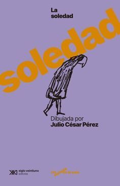 LA SOLEDAD DIBUJADA POR JULIO CÉSAR PÉREZ