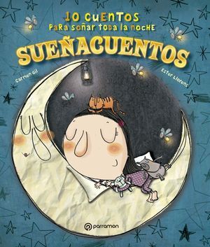SUEÑACUENTOS. 10 CUENTOS PARA SOÑAR TODA LA NOCHE