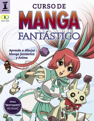 CURSO DE MANGA FANTÁSTICO. APRENDE A DIBUJAR ANIME Y MANGA