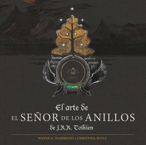 EL ARTE DE EL SEÑOR DE LOS ANILLOS DE J. R. R. TOL