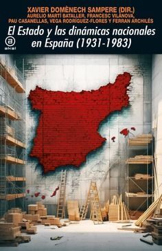 EL ESTADO Y LAS DINÁMICAS NACIONALES EN ESPAÑA (1931-1983)