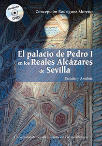 EL PALACIO DE PEDRO I EN LOS REALES ALCAZARES DE SEVILLA