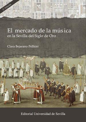 EL MERCADO DE LA MÚSICA EN LA SEVILLA DEL SIGLO DE ORO